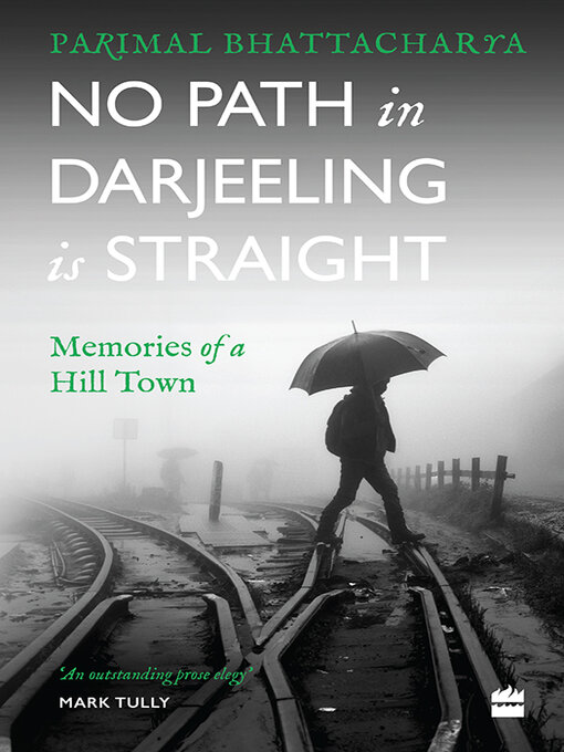 Title details for No Path in Darjeeling Is Straight by Parimal Bhattacharya - Available